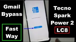 Tecno Spark Power 2 LC8 Frp And Gmail Bypass Google Lock Remove