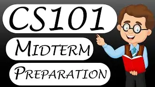 CS101 Midterm Preparation 2022 and Past Papers