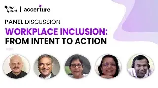 Partner | Panel Discussion | Workplace Inclusion: From Intent To Action | The Quint