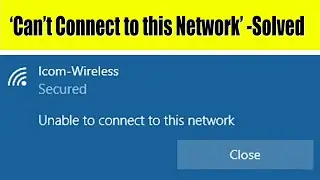 Fix 'Can't Connect to This Network' Error: Ultimate WiFi Troubleshooting Guide