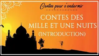 01- Les Mille et Une Nuits (Introduction) - Contes arabes - conte pour dormir