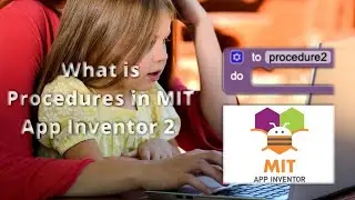 How to use Procedures in MIT App Inventor 2