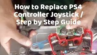 How to Replace PS4 Controller Joystick / Step by Step Guide