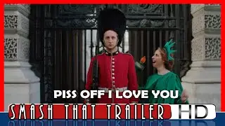 PISS OFF I LOVE YOU Trailer (2020) Comedy Movie