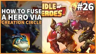 HOW TO FUSE A HERO VIA CREATION CIRCLE | Idle Heroes #26