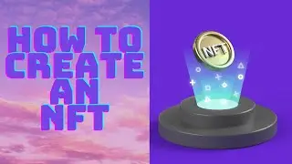 How to Mint and Sell an NFT