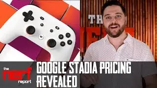Google Stadia Pricing and Membership Revealed- The Nerf Report