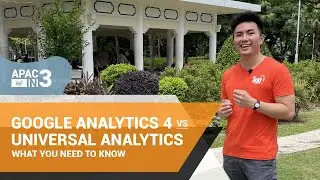 Google Analytics 4 (GA4) vs Universal Analytics (UA): 5 Key Differences - #APACin3