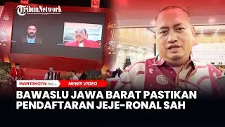 Bawaslu Jawa Barat Pastikan Pendaftaran Pilkada Jeje dan Ronal Sah