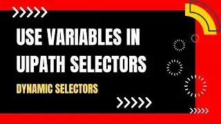 Use variables in selectors UiPath (Dynamic Selectors)