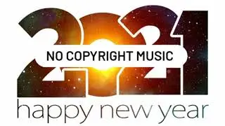 Happy New Year 2021  Background Music No Copyright