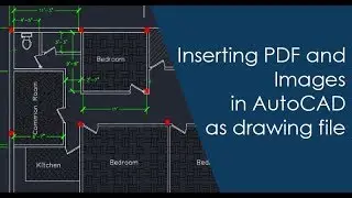 Inserting PDF and Images in AutoCAD as drawing file