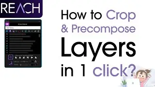 How to Crop & Precompose Layers in 1 Click in After Effects using Reach