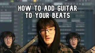 How to Add Guitar to Your Beats in FL Studio