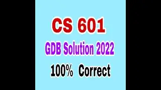 CS 601 GDB 1 Solution 2022|| cs601 gdb solution 2022 || cs601 gdb solved