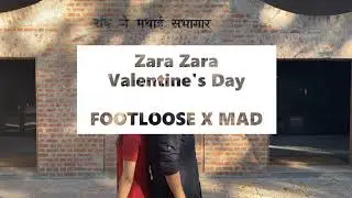 IIM Ahmedabad | Zara Zara | Valentine’s Day | FOOTLOOSE  X  MAD