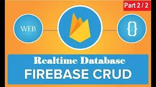 Firebase web CRUD - Create Read Update Delete data in Firebase Realtime database - Part 2/2