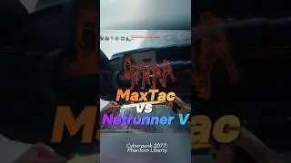 MaxTac vs True Netrunner V / Отряд Макс--Так и Нетраннер Ви / Cyberpunk 2077: Phantom Liberty