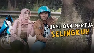 SUAMI DAN MERTUA SELINGKUH