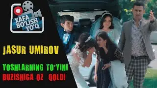 XAFA BO'LISH YO'Q | JASUR UMIROV YOSHLARNI TO'YINI BUZDI!