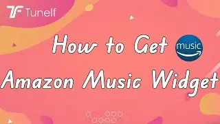 How to Get Amazon Music Widget | Tunelf