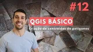 QGIS básico: Aula 12 - Criação de centroides de polígonos