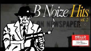 B Noize Hits Vol.2 - B Noize (Full Album - Beat Tape)