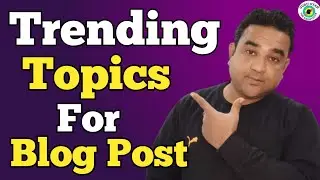 How To Find Trending Topics For Blog Post 2023 | Unlimited Traffic From Google