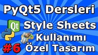 PyQt5 dersleri #6 Style Sheets Kullanımı - Özel Tasarım Yapma