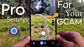 GCAM Pro settings For Your Phone 🔥 || Take - High Quality Photos . Best Google Camera Settings 2024.