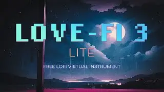 LOVE FI 3 LITE DEMO | FREE VIRTUAL INSTRUMENT | 2023