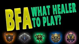 BfA 8.1.5 Beginners Guide to Choosing Healer - Which Class is Best for You | WoW: Battle for Azeroth