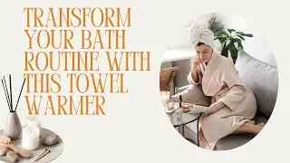 Why You NEED a Keenray Luxury Towel Warmer!