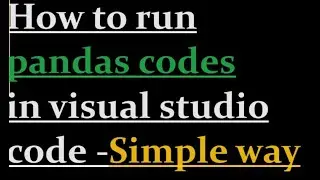 How to run pandas in visual studio code
