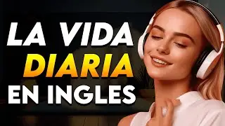 🟠 LA VIDA DIARIA EN INGLÉS ☕| APRENDE INGLÉS OYENDO LENTO MIENTRAS DESCANSAS TRABAJAS O LIMPIAS 🎧⛅