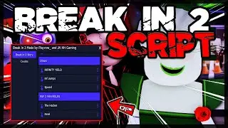 BEST | Break In 2 Script | VERY OP | Works after UPDATE ✔️