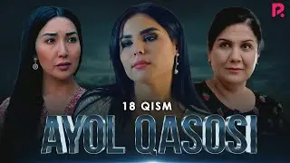 Ayol qasosi 18-qism (milliy serial) | Аёл касоси 18-кисм (миллий сериал)