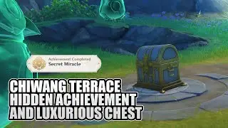 Secret Miracle Hidden Achievement And Hidden Luxurious Chest Chiwang Terrace Genshin Impact