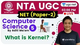 NTA UGC NET 2020 (Paper-2) | Computer Science by Aditi Ma'am | What is Kernel?