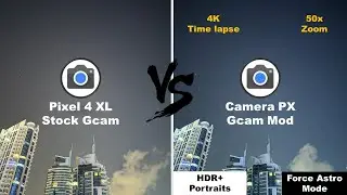 Gcam Mod Camera PX v4.1/v4.2 vs Pixel 4 Stock Gcam - Camera Comaprison (Day, Night & Astro).