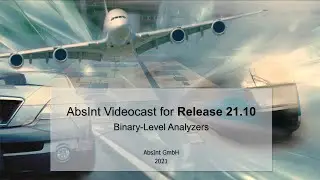 AbsInt Videocast for Release 21.10: aiT, StackAnalyzer, TimingProfiler, TimeWeaver, ValueAnalyzer