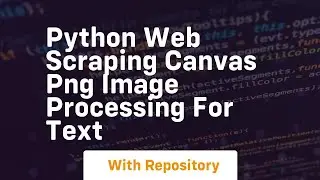 Python web scraping canvas png image processing for text