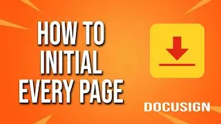 How To Initial Every Page DocuSign Tutorial