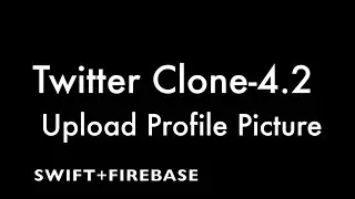 Twitter Clone - 4.2 -  Upload Profile Picture - Firebase + Swift(IOS) Tutorial