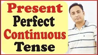 Present Perfect Continuous Tense | Learn English Grammar online in Hindi