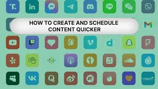 How to create and schedule content quicker