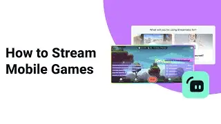 How to Stream Mobile Games