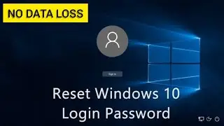 Reset Forgotten Password in Windows 10 without losing any data
