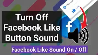 How To Turn Off Facebook Like Button Sound | Like Button Sound Effect Turn Off | Like Click sound