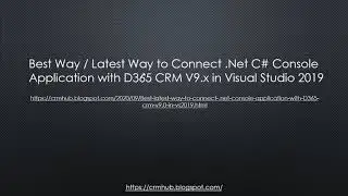 Best Way/Latest Way to Connect .Net C# Console Application with D365 CRM V9.x in Visual Studio 2019